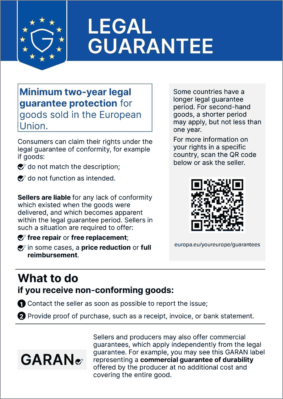 Legal guarantee: goods you buy in the EU come with a legal guarantee of at least two years. The legal guarantee is free of charge. If the goods are faulty, you are entitled to repair, replacement, a price reduction or a refund.